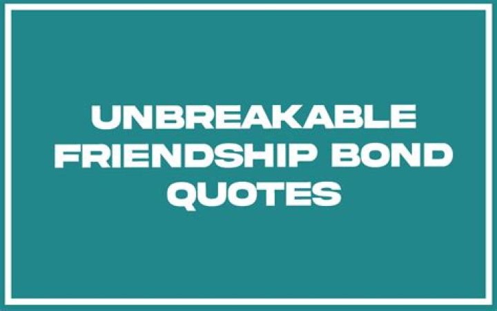 Unbreakable Bonds: Powerful Quotes About Enduring Relationships